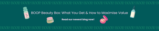 BOOP Beauty Box: What You Get & How to Maximise Value